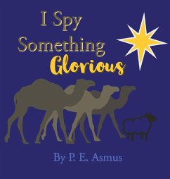 I Spy Something Glorious! - Asmus, P E
