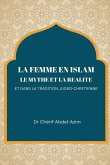 LA FEMME EN ISLAM LE MYTHE ET LA REALITE ET DANS