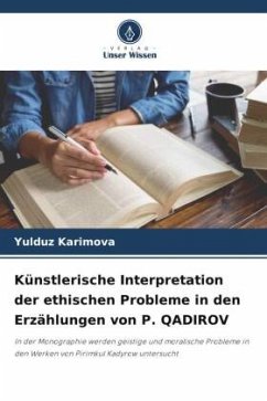Künstlerische Interpretation der ethischen Probleme in den Erzählungen von P. QADIROV - Karimova, Yulduz
