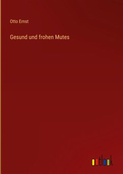 Gesund und frohen Mutes - Ernst, Otto