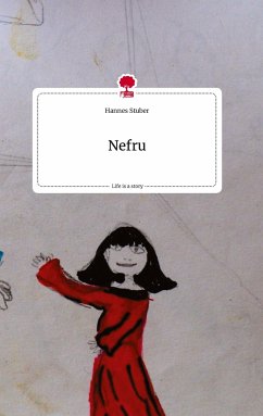 Nefru. Life is a Story - story.one - Stuber, Hannes