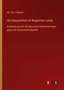 Die Sansculotten im Bergischen Lande - Cüppers, Ad. Jos.