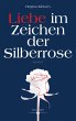 Liebe im Zeichen der Silberrose - Bild 1