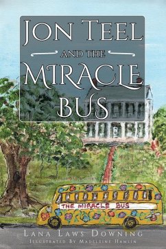 Jon Teel and the Miracle Bus - Downing, Lana Laws