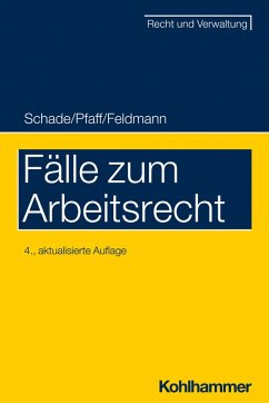 Fälle zum Arbeitsrecht (eBook, PDF) - Schade, Georg Friedrich; Pfaff, Stephan; Feldmann, Eva