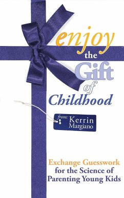 Enjoy the Gift of Childhood - Margiano, Kerrin