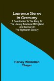 Laurence Sterne in Germany; A Contribution to the Study of the Literary Relations of England and Germany in the Eighteenth Century