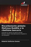 Riscaldamento globale: Maitreya Buddha e la ribellione bancaria