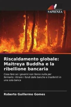 Riscaldamento globale: Maitreya Buddha e la ribellione bancaria - Gomes, Roberto Guillermo