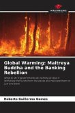 Global Warming: Maitreya Buddha and the Banking Rebellion