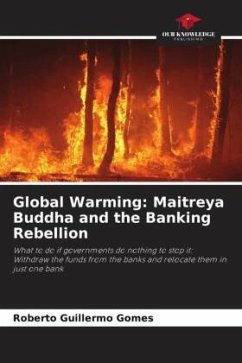 Global Warming: Maitreya Buddha and the Banking Rebellion - Gomes, Roberto Guillermo