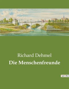 Die Menschenfreunde - Dehmel, Richard