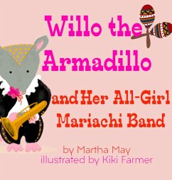 Willo the Armadillo and Her All-Girl Mariachi Band - May, Martha