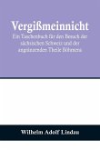 Vergißmeinnicht; Ein Taschenbuch für den Besuch der sächsischen Schweiz und der angränzenden Theile Böhmens