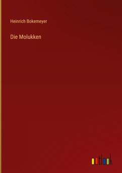 Die Molukken - Bokemeyer, Heinrich