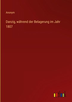 Danzig, während der Belagerung im Jahr 1807 - Anonym