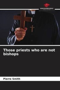 Those priests who are not bishops - Smith, Pierre