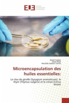 Microencapsulation des huiles essentielles: - Yeddes, Walid;Mejri, Islem;Saidani Tounsi, Moufida