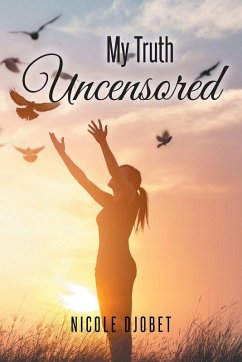 My Truth Uncensored - Djobet, Nicole