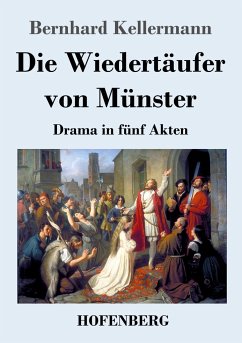 Die Wiedertäufer von Münster - Kellermann, Bernhard