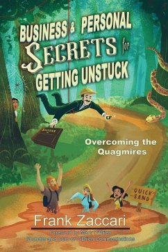 Business and Personal Secrets for Getting Unstuck - Zaccari, Frank