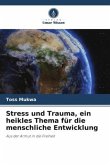 Stress und Trauma, ein heikles Thema für die menschliche Entwicklung