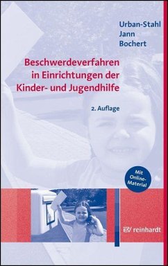 Beschwerdeverfahren in Einrichtungen der Kinder- und Jugendhilfe - Urban-Stahl, Ulrike;Jann, Nina;Bochert, Susan