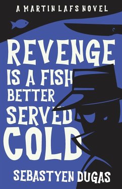 Revenge is a fish better served cold - Dugas, Sebastyen