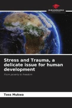 Stress and Trauma, a delicate issue for human development - Mukwa, Toss