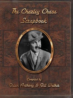 The Charley Chase Scrapbook (hardback) - Anthony, Brian; Walker, Bill