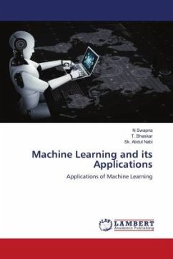 Machine Learning and its Applications - Swapna, N;Bhaskar, T.;Abdul Nabi, Sk.