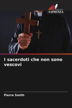 I sacerdoti che non sono vescovi - Smith, Pierre