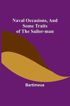 Naval Occasions, and Some Traits of the Sailor-man - Bartimeus