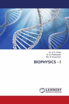 BIOPHYSICS - I - Chitra, Dr. S. R.;Prabhavathi, Dr. G.;Devi, Mrs. B. Suriya