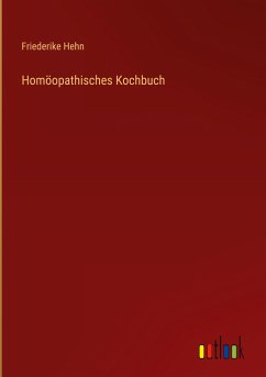 Homöopathisches Kochbuch - Hehn, Friederike