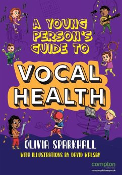A Young Person's Guide to Vocal Health - Sparkhall, Olivia