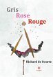 Gris Rose Rouge - Bild 1