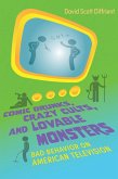 Comic Drunks, Crazy Cults, and Lovable Monsters