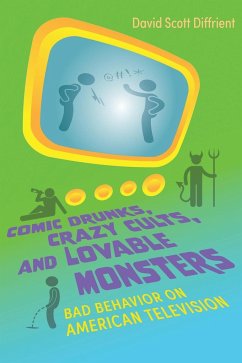 Comic Drunks, Crazy Cults, and Lovable Monsters - Diffrient, David