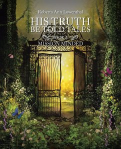 His Truth Be Told Tales - Lowenthal, Roberta Ann