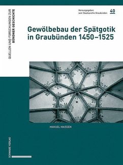 Gewölbebau der Spätgotik in Graubünden 1450-1525 - Maissen, Manuel