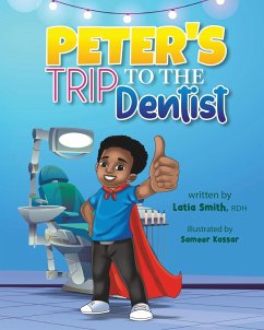 Peter's Trip to the Dentist - Smith, Latia