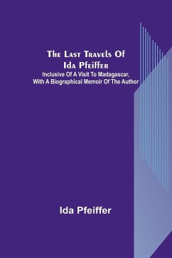 The last travels of Ida Pfeiffer - Pfeiffer, Ida