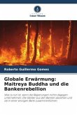 Globale Erwärmung: Maitreya Buddha und die Bankenrebellion