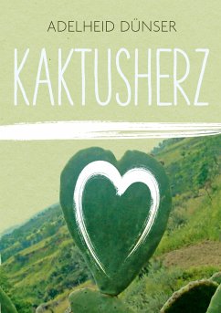 Kaktusherz - Dünser, Adelheid