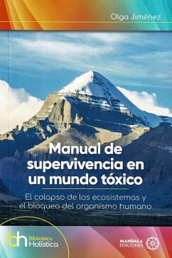 Manual de supervivencia en un mundo tóxico - Olga, Jiménez Suarez