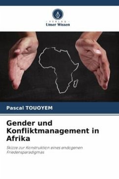 Gender und Konfliktmanagement in Afrika - Touoyem, Pascal