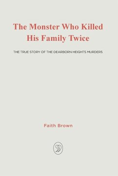 The Monster That Killed His Family Twice - Brown, Faith