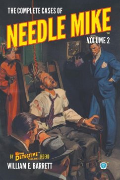 The Complete Cases of Needle Mike, Volume 2 - Barrett, William E.
