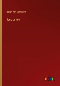 Jung gefreit - Eschstruth, Nataly Von